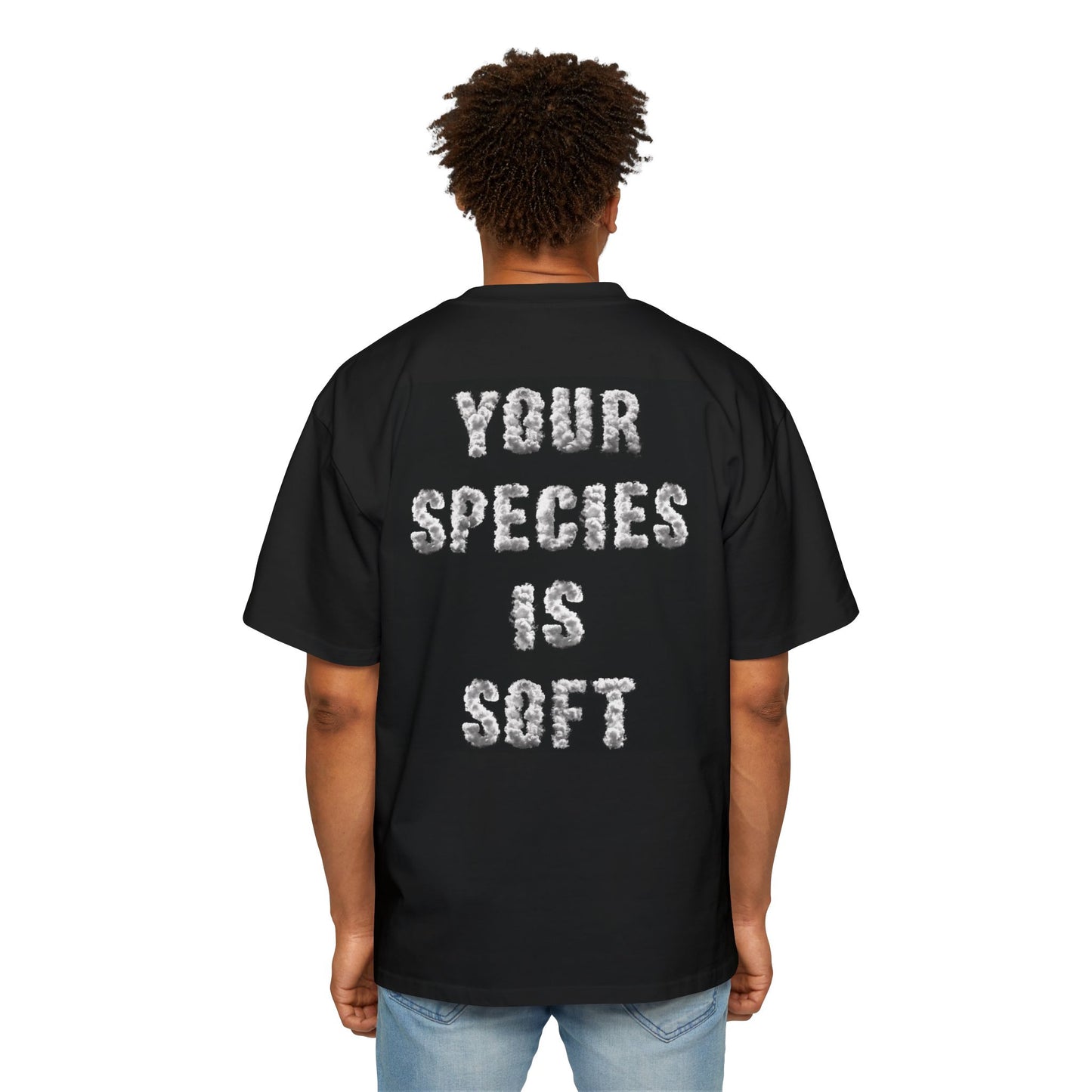 Your Species is Soft!-Heavyweight